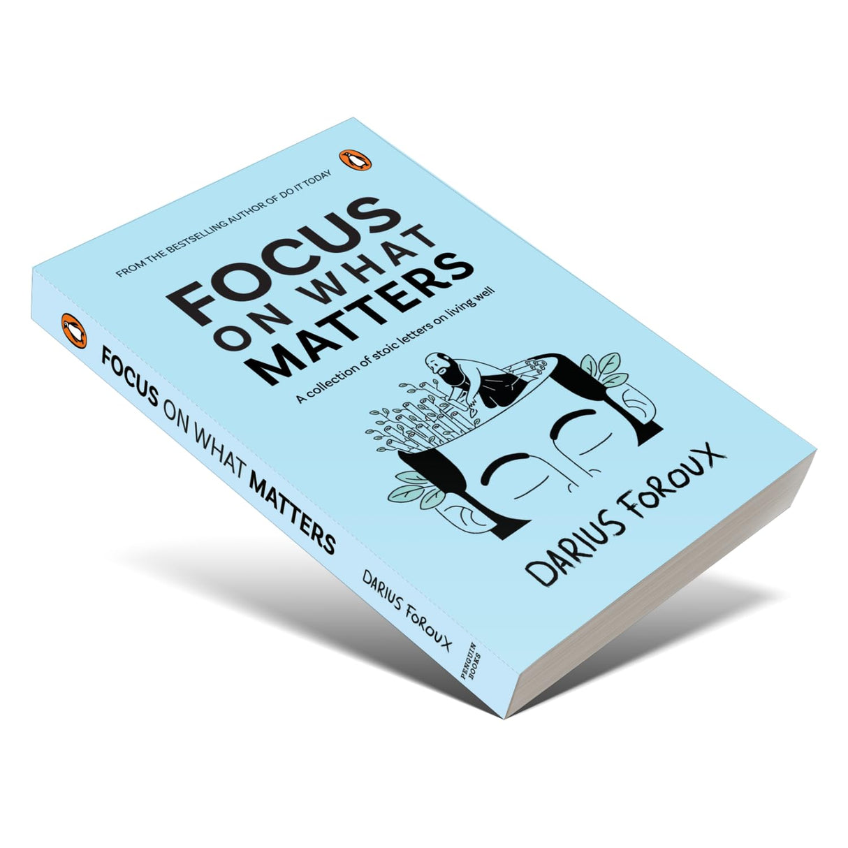 Focus on What Matters: A Collection of Stoic Letters on Living Well - Retail Maharaj