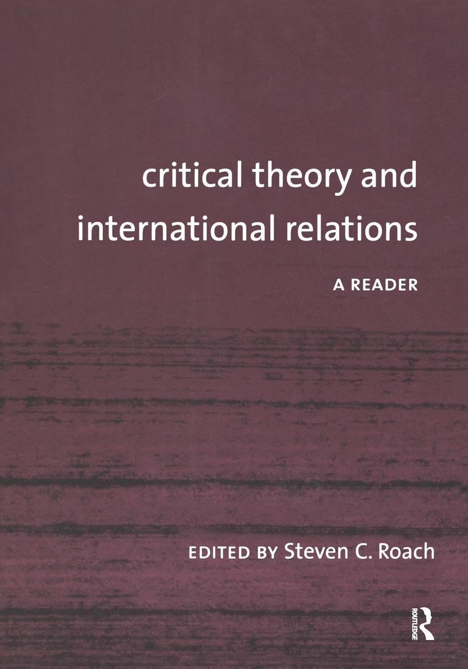 Critical Theory And International Relations: A Reader - Retail Maharaj