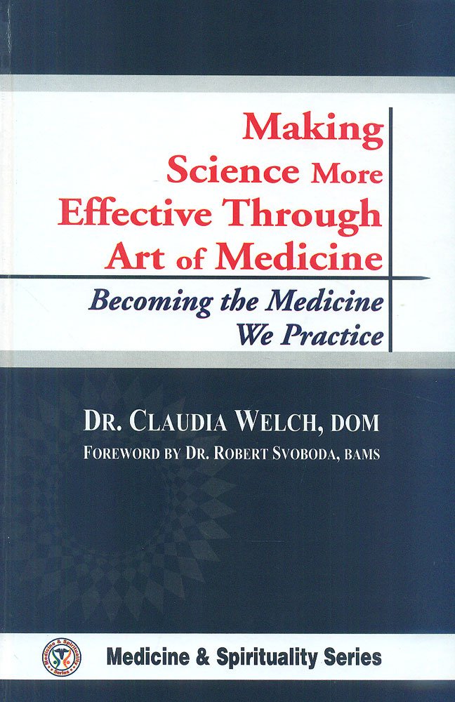 Making Science More Effective Through Art of Medicine: Becoming the Medicine We Practice - Retail Maharaj