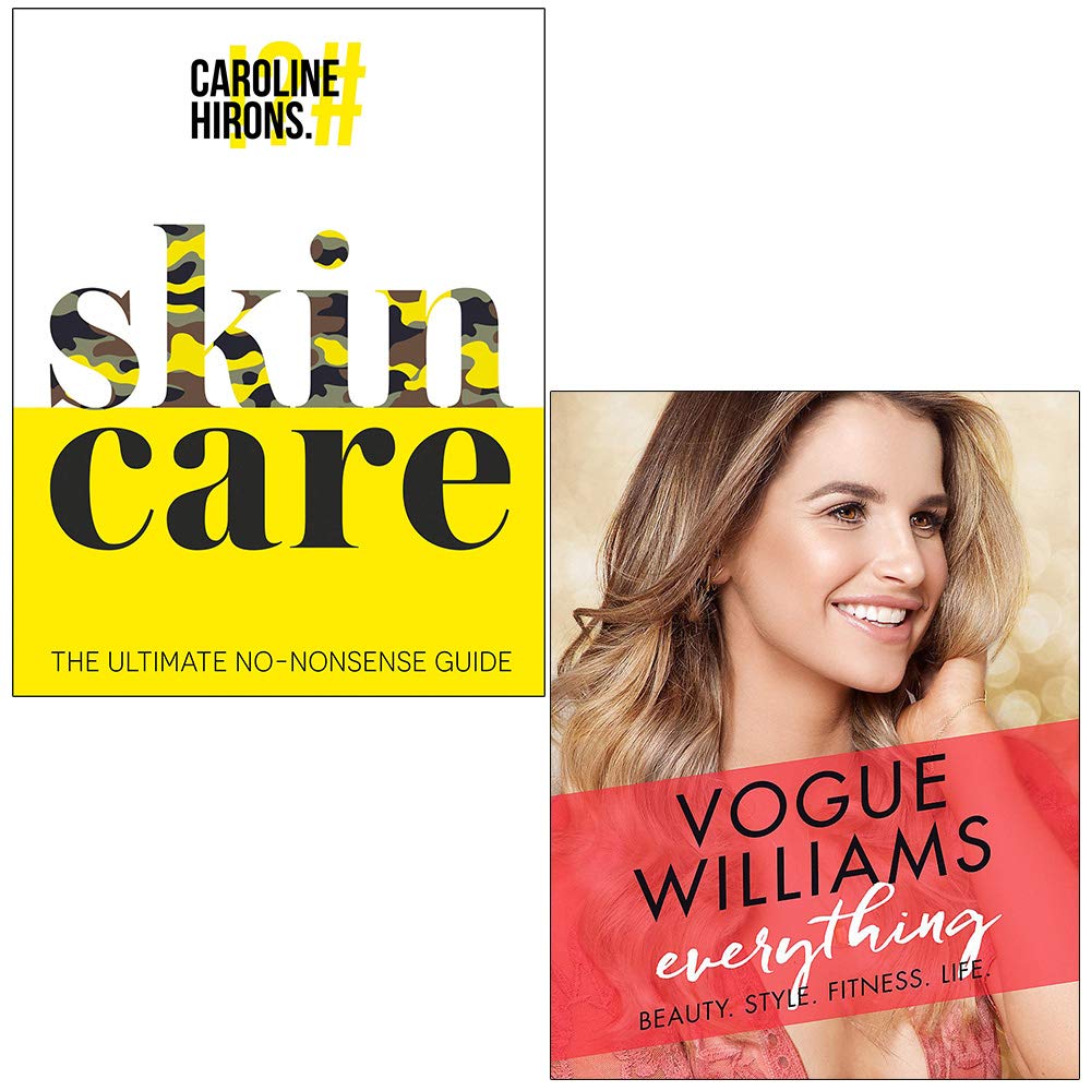 Skincare The ultimate no-nonsense guide By Caroline Hirons & Everything Beauty. Style. Fitness. Life By Vogue Williams 2 Books Collection Set - Retail Maharaj