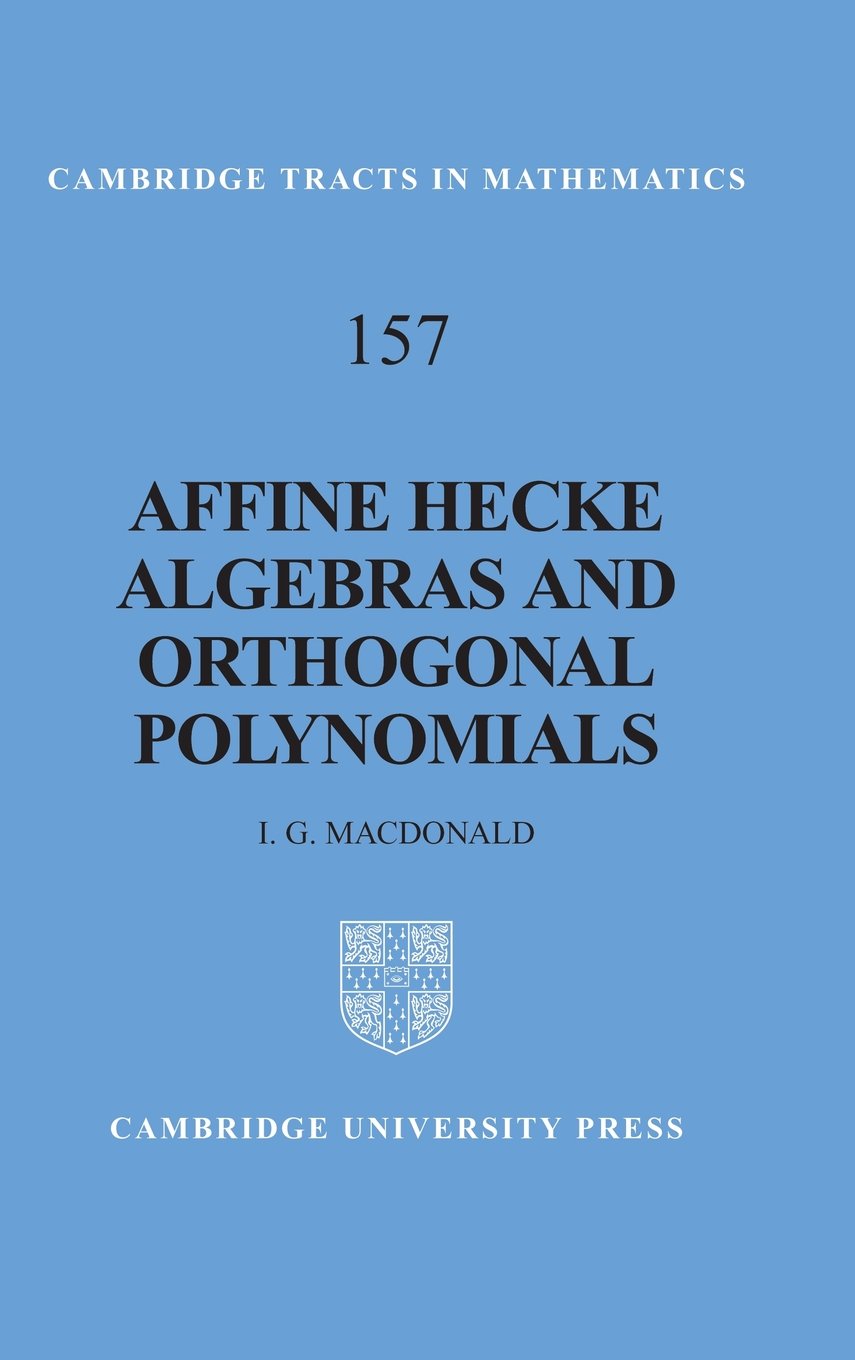 Affine Hecke Algebras and Orthogonal Polynomials: 157 (Cambridge Tracts in Mathematics)