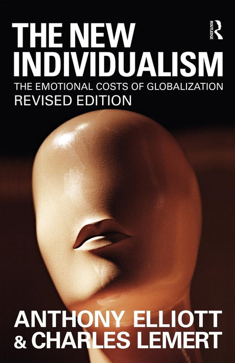 The New Individualism: The Emotional Costs of Globalization REVISED EDITION - Retail Maharaj