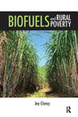 Biofuels and Rural Poverty (Routledge Studies in Bioenergy) - Retail Maharaj