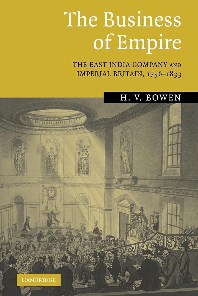 The Business of Empire: The East India Company and Imperial Britain, 1756–1833