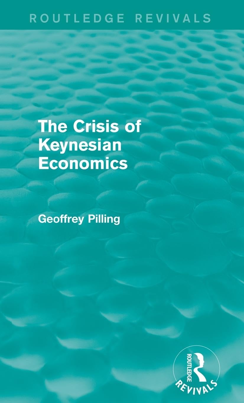 The Crisis of Keynesian Economics (Routledge Revivals): A Marxist View - Retail Maharaj