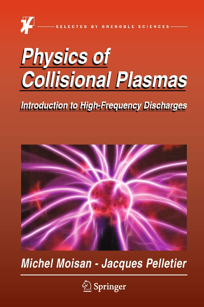 Physics of Collisional Plasmas: Introduction to High-Frequency Discharges (Grenoble Sciences) - Retail Maharaj