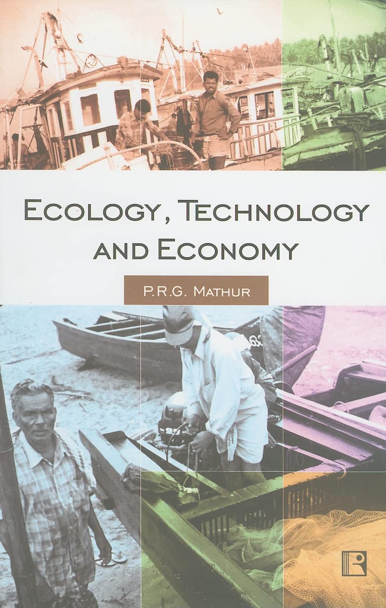 Ecology, Technology and Economy: Continuity and Change Among the Fisherfolk of Kerala - Retail Maharaj