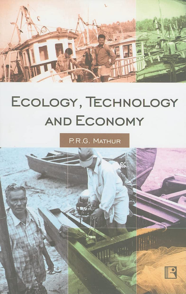 Ecology, Technology and Economy: Continuity and Change Among the Fisherfolk of Kerala - Retail Maharaj