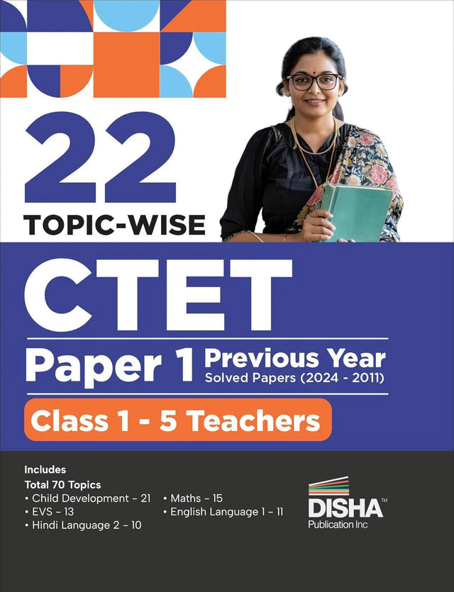 22 Topic-wise CTET Paper 1 Previous Year Solved Papers (2024 - 2011) Class 1 - 5 Teachers - Retail Maharaj