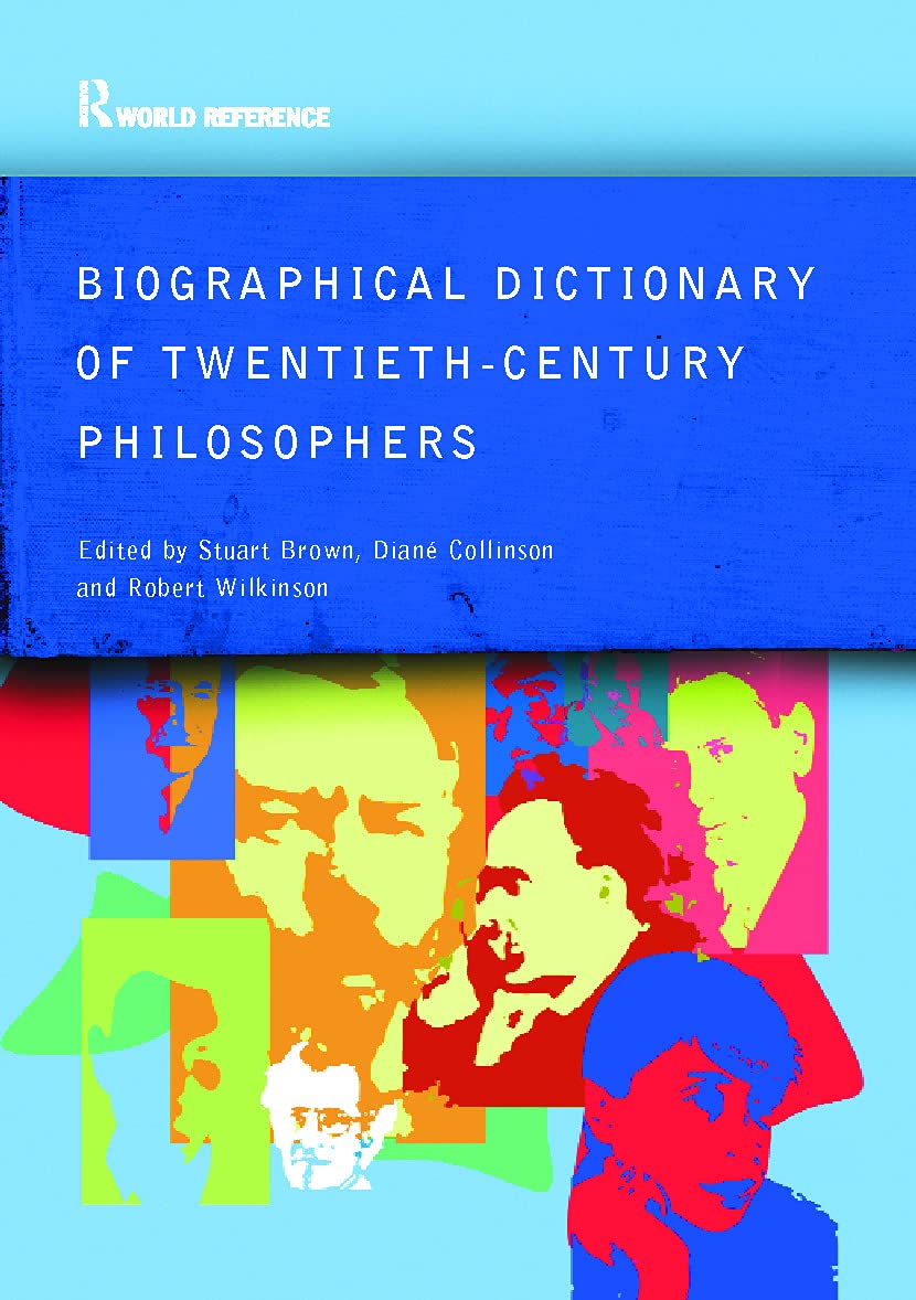 Biographical Dictionary of Twentieth-Century Philosophers (Routledge World Reference) - Retail Maharaj