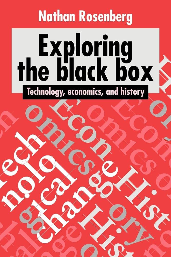 Exploring the Black Box: Technology, Economics, and History