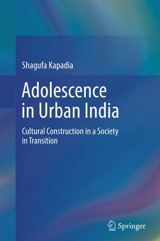 ADOLESCENCE IN URBAN INDIA: Cultural Construction in a Society in Transition - Retail Maharaj
