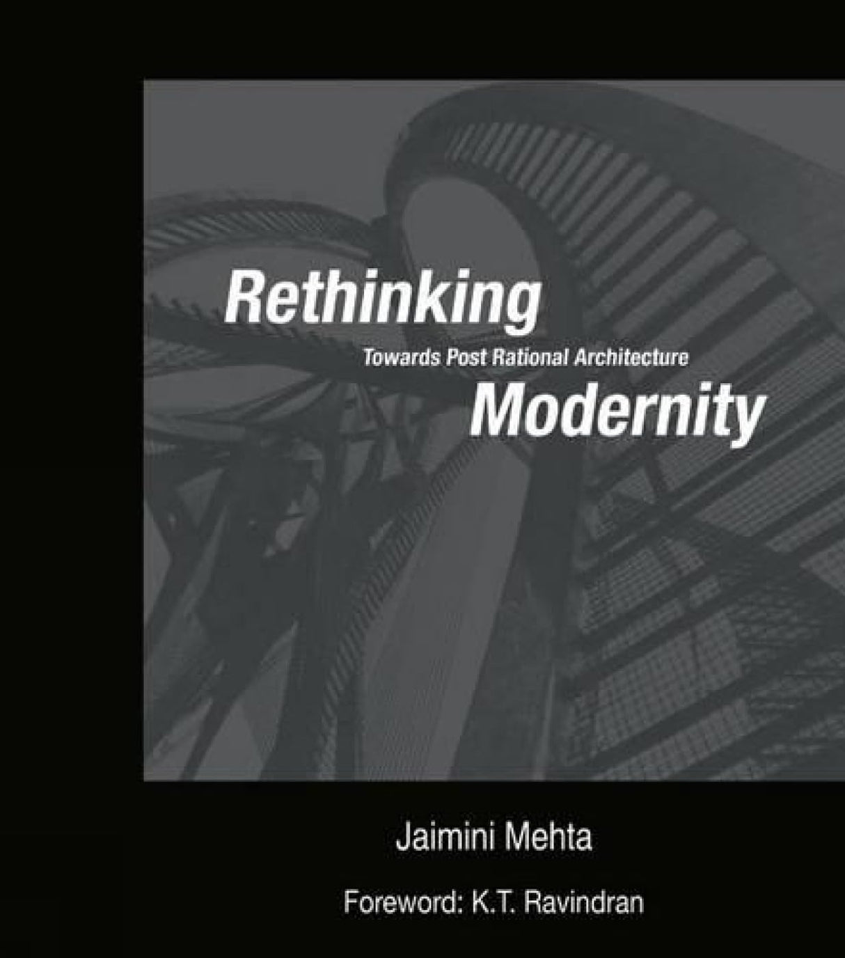 Rethinking Modernity: Towards Post Rational Architecture - Retail Maharaj