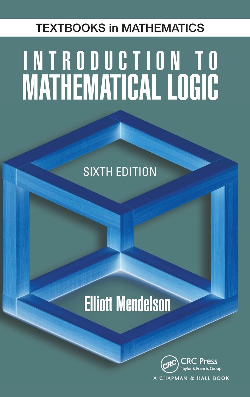 Introduction to Mathematical Logic (Discrete Mathematics and Its Applications) - Retail Maharaj