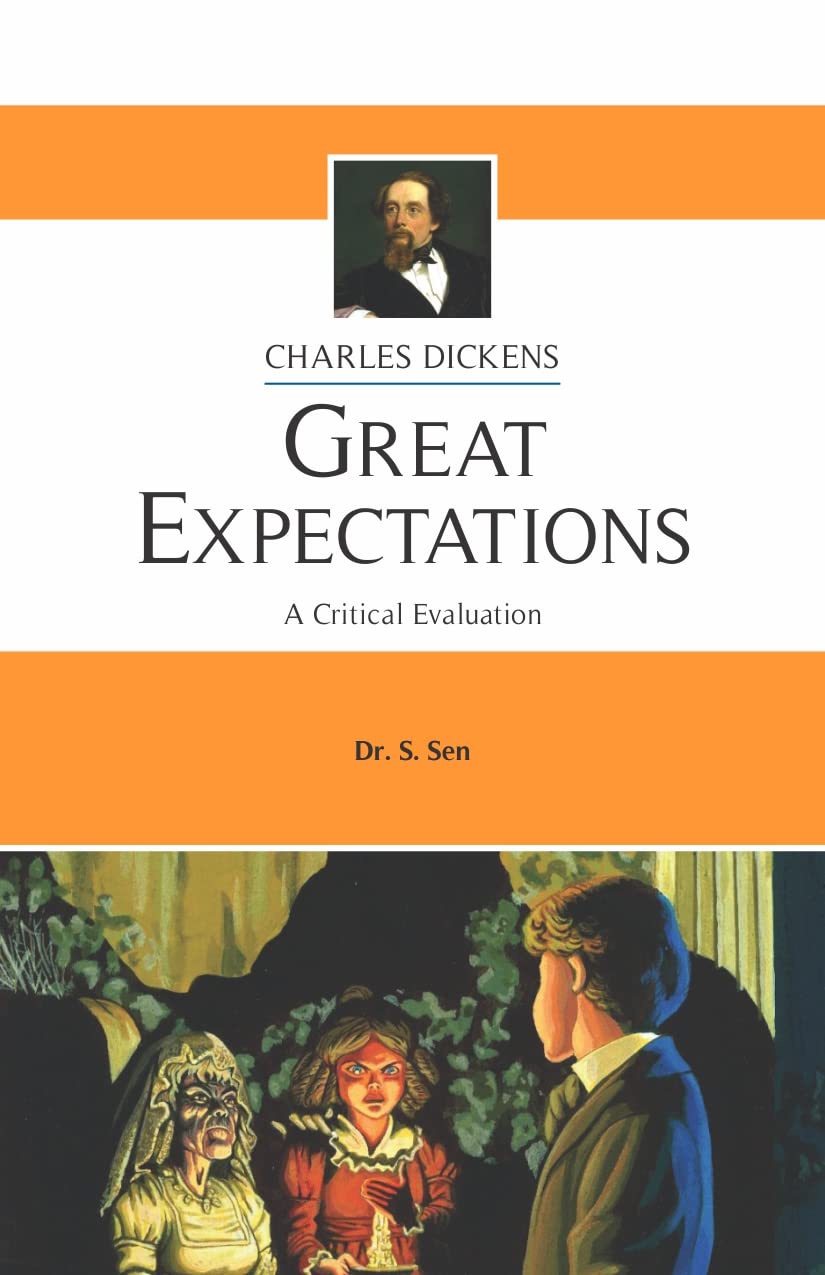 Great Expectations A Critical Evaluation for B.A. Hons. & M.A. English