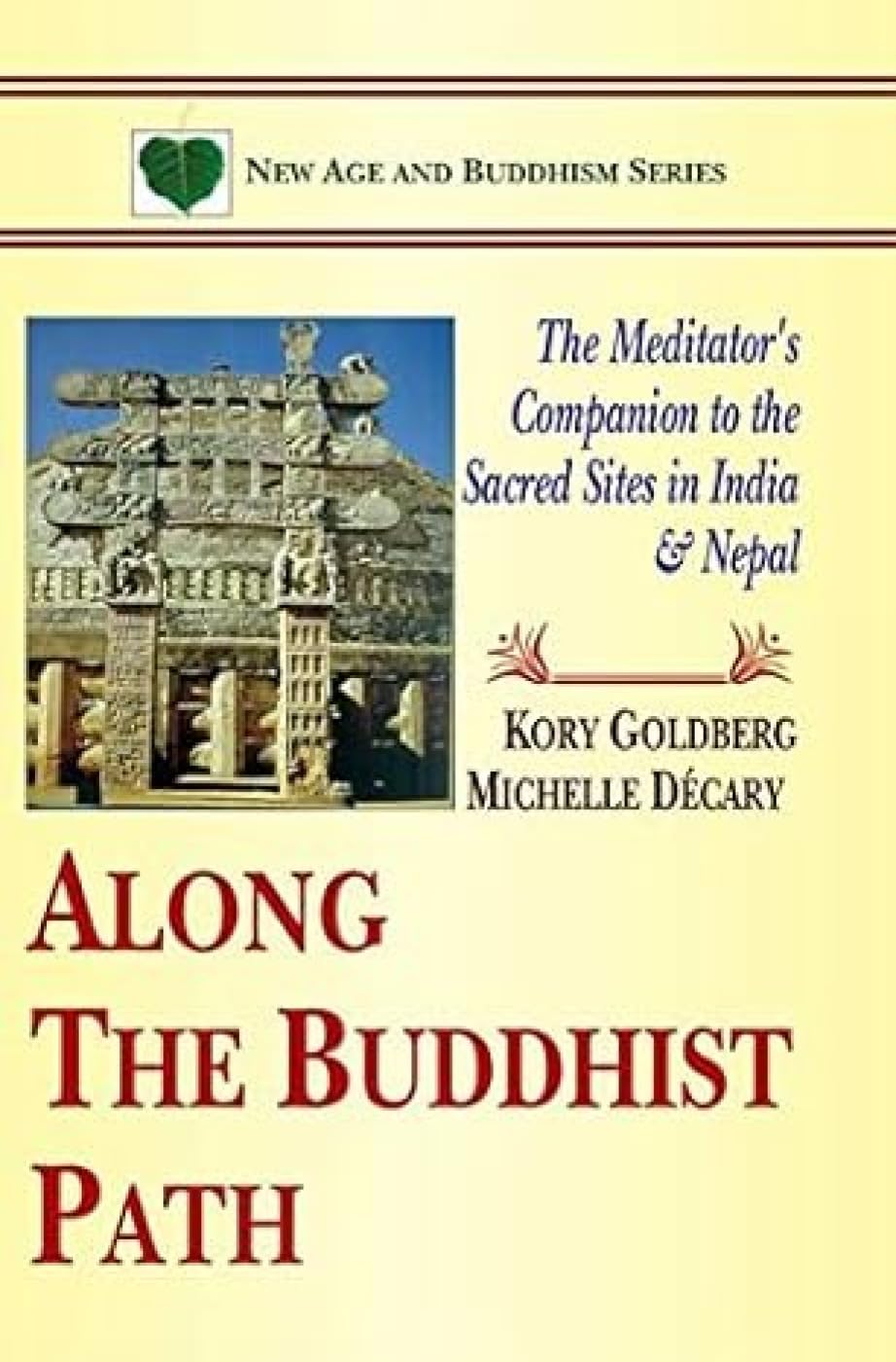 Along The Buddhist Path:: The Meditator's Companion to the Sacred Sites in India & Nepal - Retail Maharaj