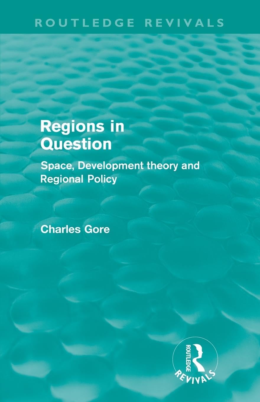 Regions in Question (Routledge Revivals): Space, Development Theory and Regional Policy - Retail Maharaj