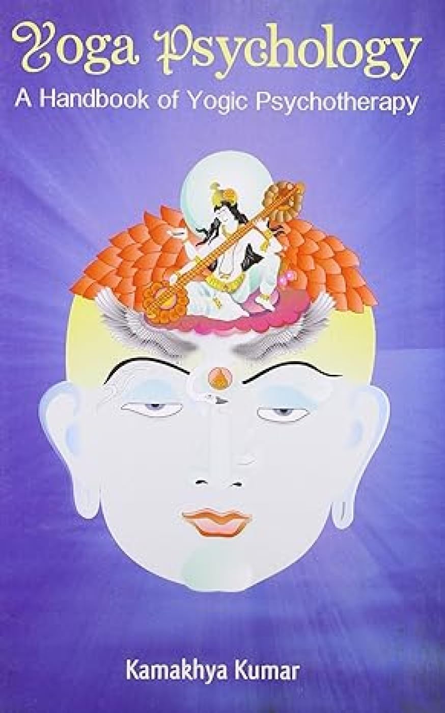 Yoga Psychology: A Handbook of Yogic Psychotherapy - Retail Maharaj