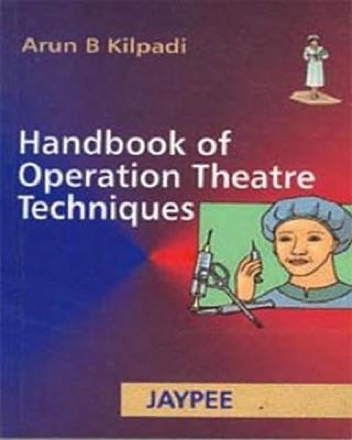 HANDBOOK OF OPERATION THEATRE TECHNIQUE
