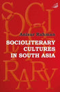 Socioliterary Cultures in South Asia (H.B) - Retail Maharaj