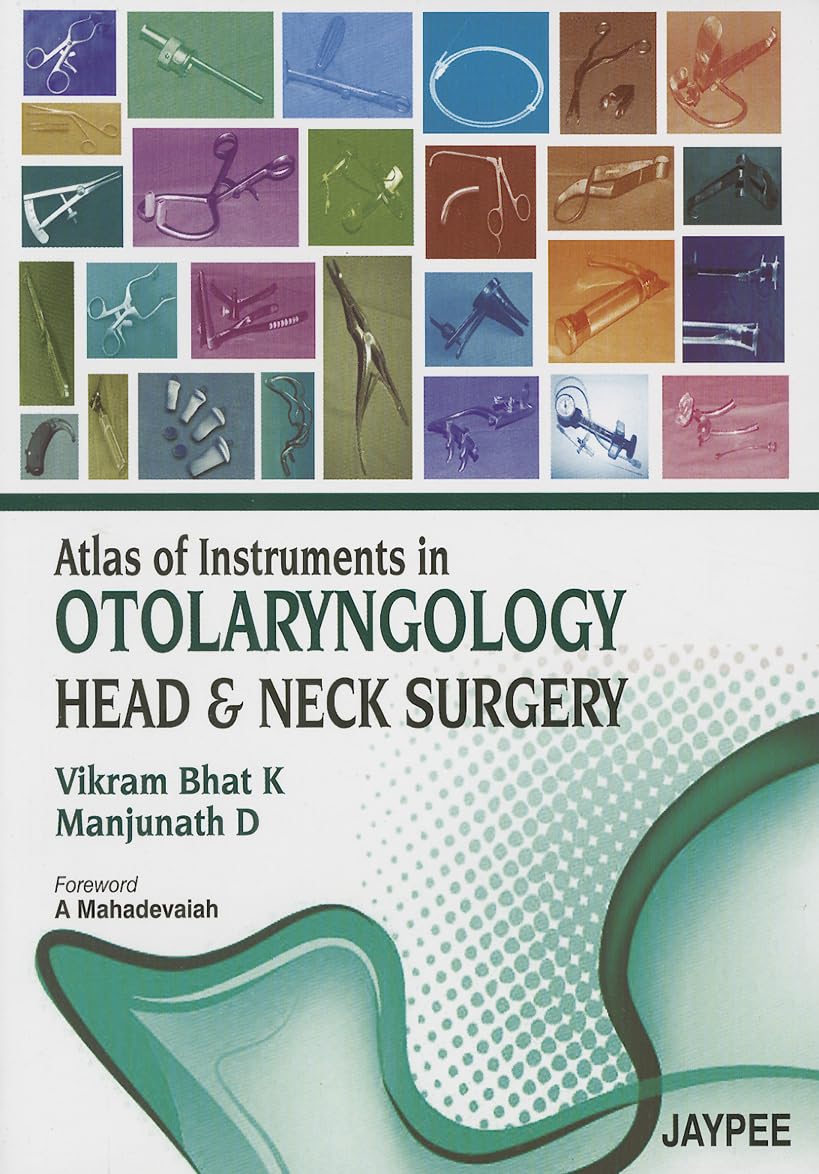 Atlas of Instruments in Otolaryngology Head and Neck Surgery