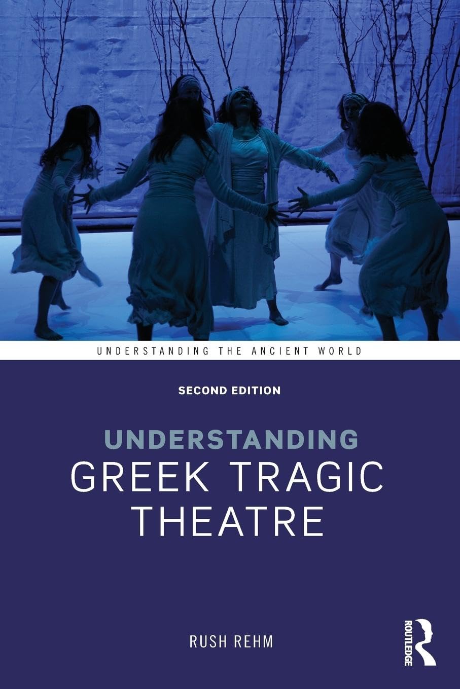Understanding Greek Tragic Theatre (Understanding the Ancient World) - Retail Maharaj