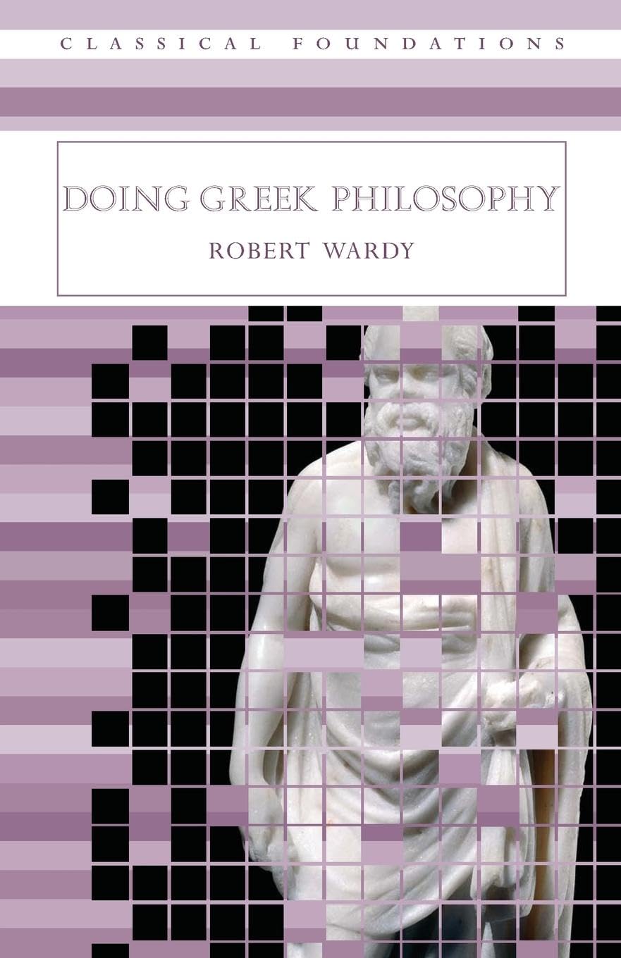 Doing Greek Philosophy (Classical Foundations) - Retail Maharaj