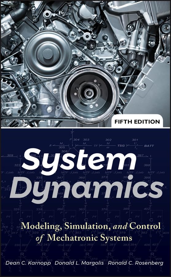 System Dynamics: Modeling, Simulation, and Control of Mechatronic Systems - Retail Maharaj