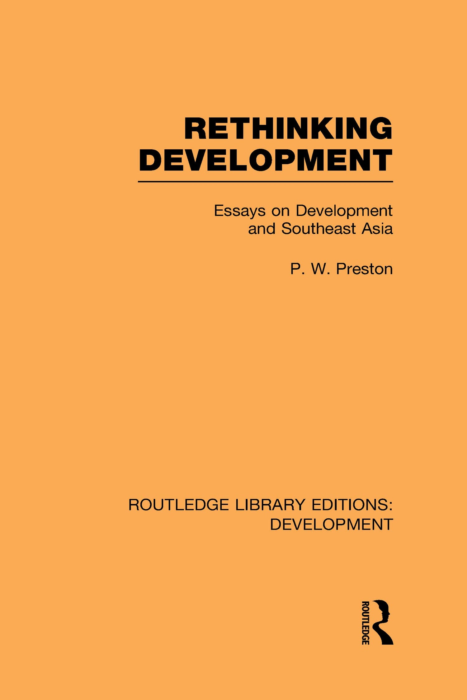 Rethinking Development: Essays on Development and Southeast Asia: 109 (Routledge Library Editions: Development) - Retail Maharaj