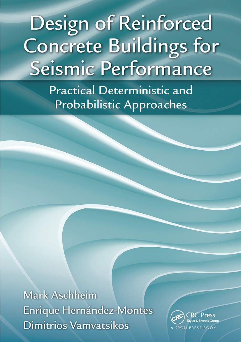 Design of Reinforced Concrete Buildings for Seismic Performance: Practical Deterministic and Probabilistic Approaches - Retail Maharaj