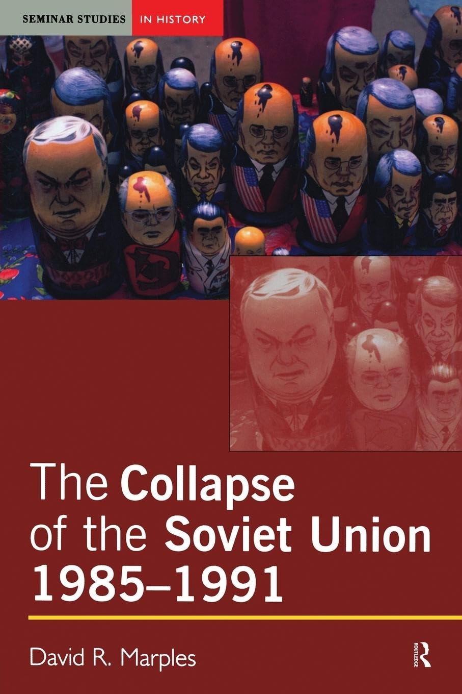 The Collapse of the Soviet Union, 1985-1991 (Seminar Studies) - Retail Maharaj