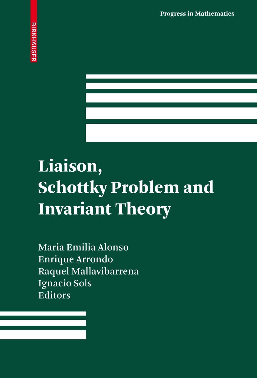 Liaison, Schottky Problem and Invariant Theory: Remembering Federico Gaeta (Progress in Mathematics, 280) - Retail Maharaj