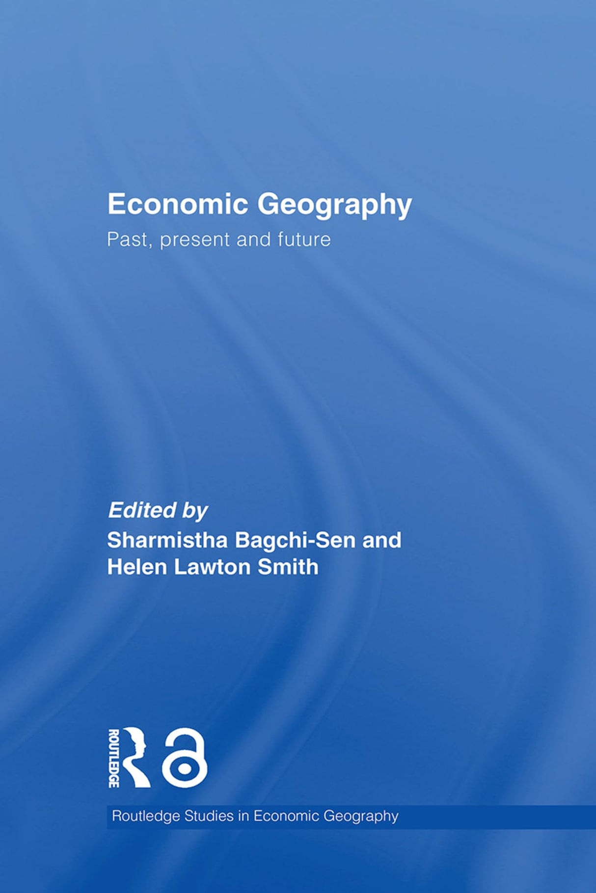 Economic Geography: Past, Present and Future (Routledge Studies in Economic Geography) - Retail Maharaj