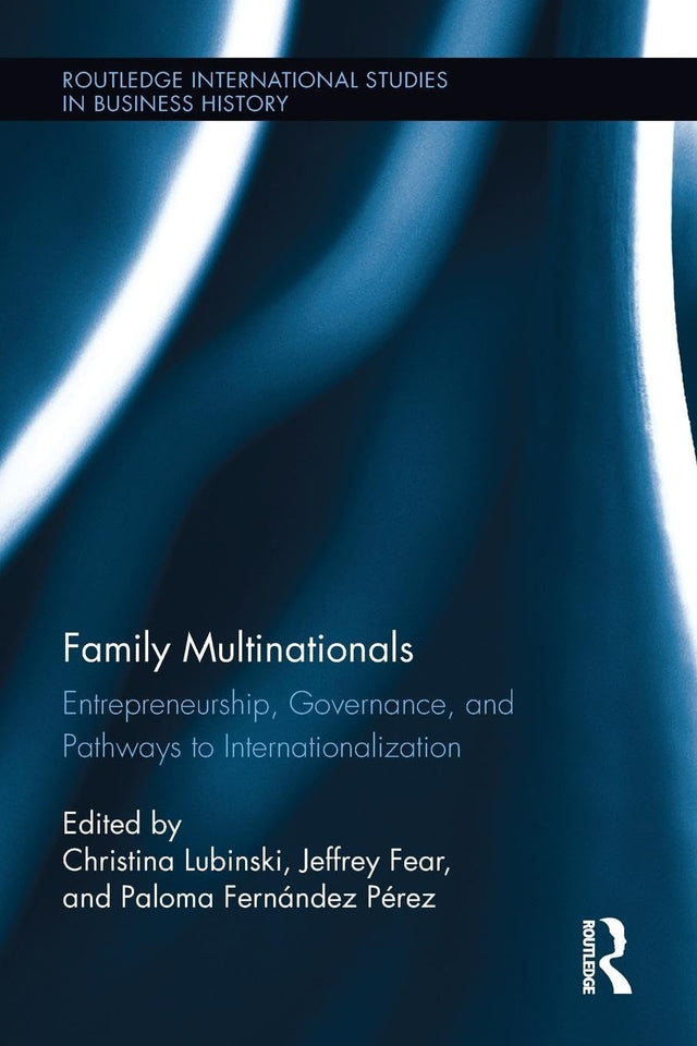 Family Multinationals: Entrepreneurship, Governance, and Pathways to Internationalization (Routledge International Studies in Business History) - Retail Maharaj