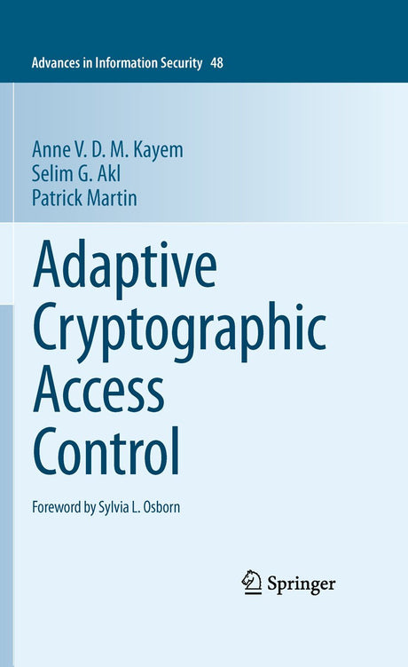 Adaptive Cryptographic Access Control: 48 (Advances in Information Security) - Retail Maharaj