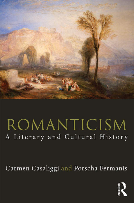 Romanticism: A Literary and Cultural History (Routledge Concise Histories of Literature) - Retail Maharaj