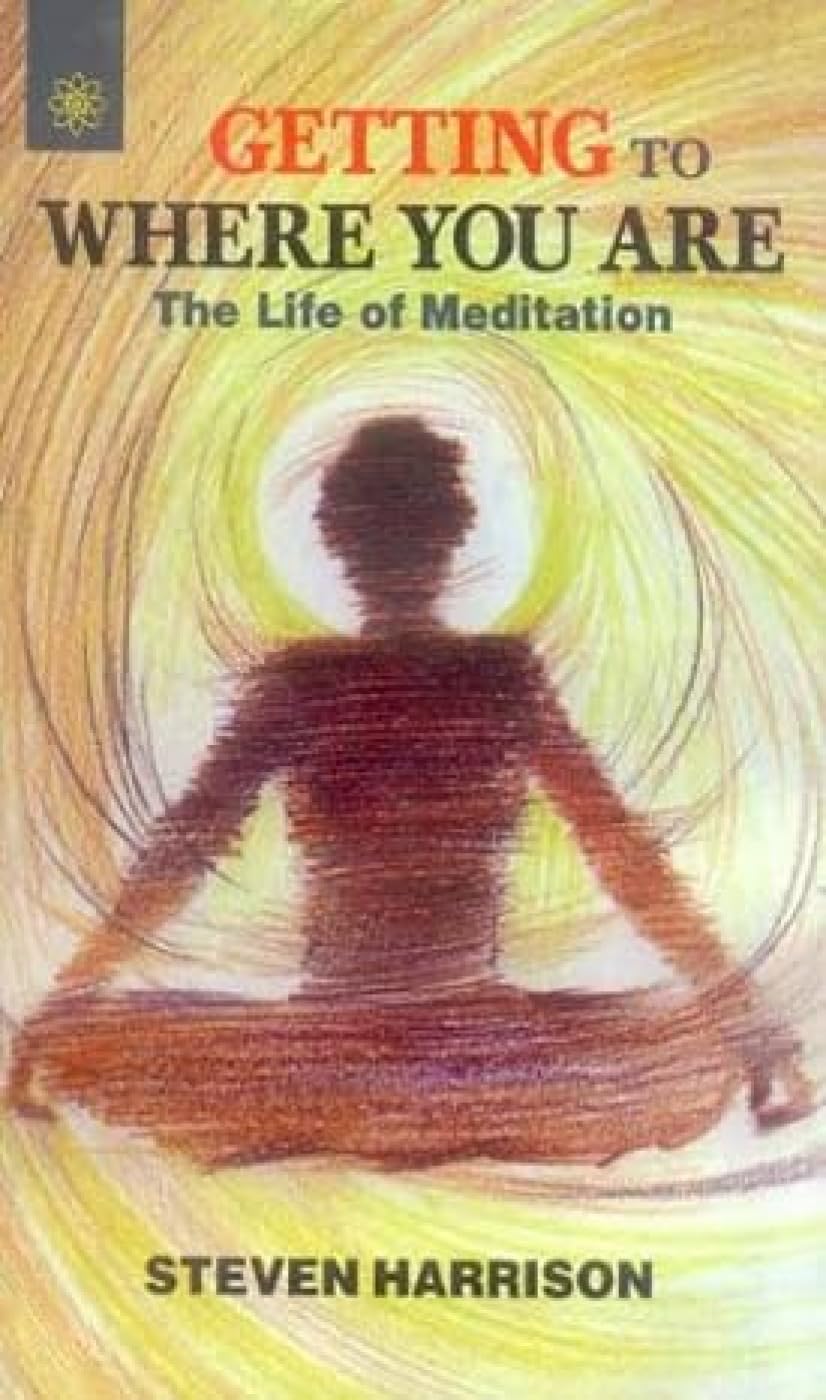 Getting to Where You Are: The Life of Meditation - Retail Maharaj