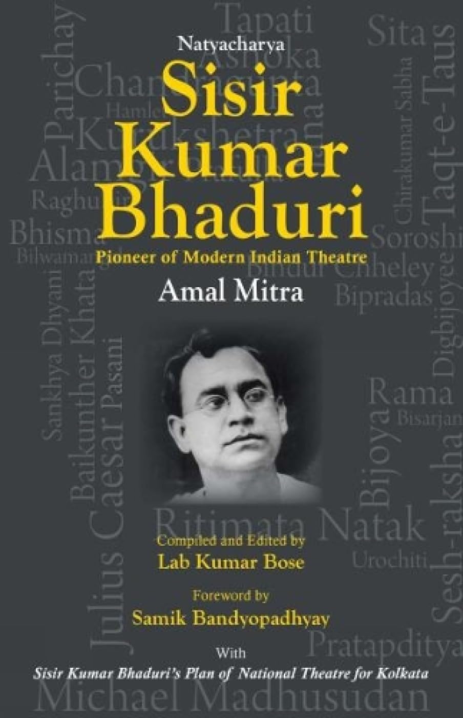 Natyacharya Sisir Kumar Bhaduri: Pioneer of Modern Indian Theatre - Retail Maharaj