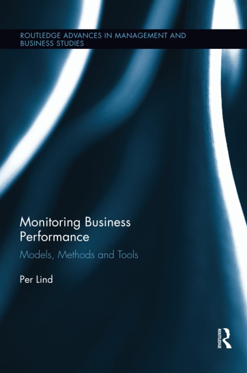 Monitoring Business Performance: Models, Methods, and Tools (Routledge Advances in Management and Business Studies) - Retail Maharaj