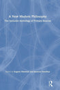 A New Modern Philosophy: The Inclusive Anthology of Primary Sources - Retail Maharaj