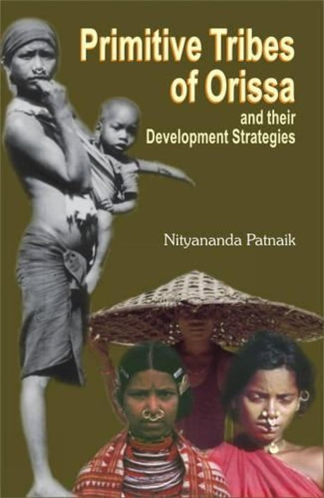 Primitive Tribes of Orissa and Their Development Strategies - Retail Maharaj