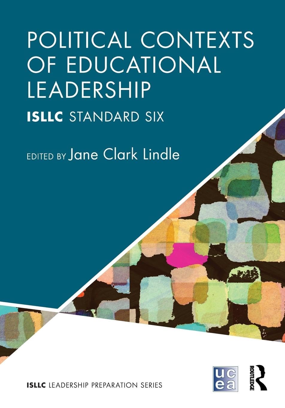 Political Contexts of Educational Leadership: ISLLC Standard Six (PSEL/NELP Leadership Preparation) - Retail Maharaj
