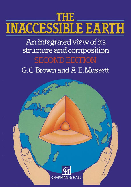 The Inaccessible Earth: An integrated view to its structure and composition - Retail Maharaj
