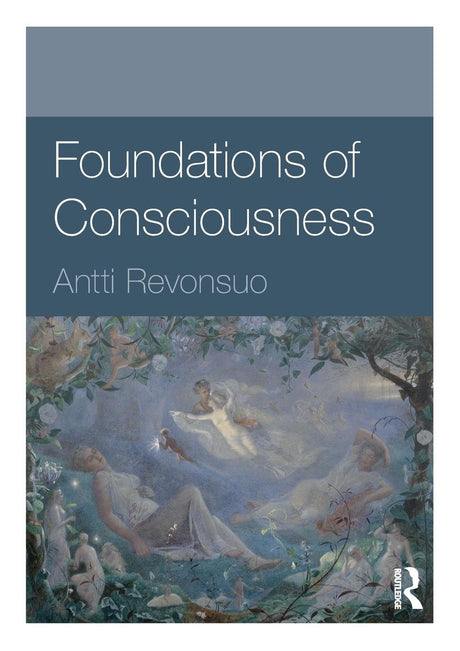 Foundations of Consciousness (Foundations of Psychology) - Retail Maharaj