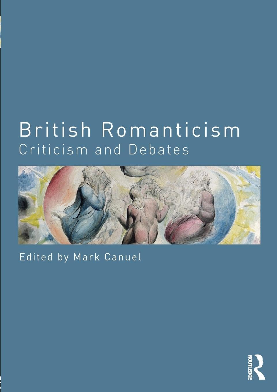 British Romanticism: Criticism and Debates (Routledge Criticism and Debates in Literature) - Retail Maharaj