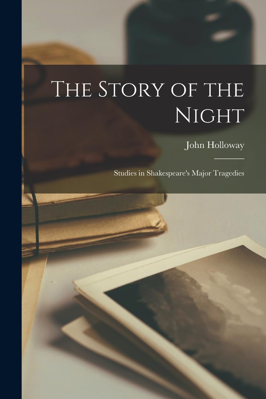 The Story of the Night: Studies in Shakespeare's Major Tragedies - Retail Maharaj