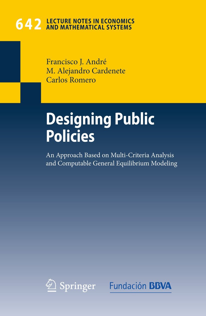 Designing Public Policies: An Approach Based on Multi-Criteria Analysis and Computable General Equilibrium Modeling: 642 (Lecture Notes in Economics and Mathematical Systems) - Retail Maharaj