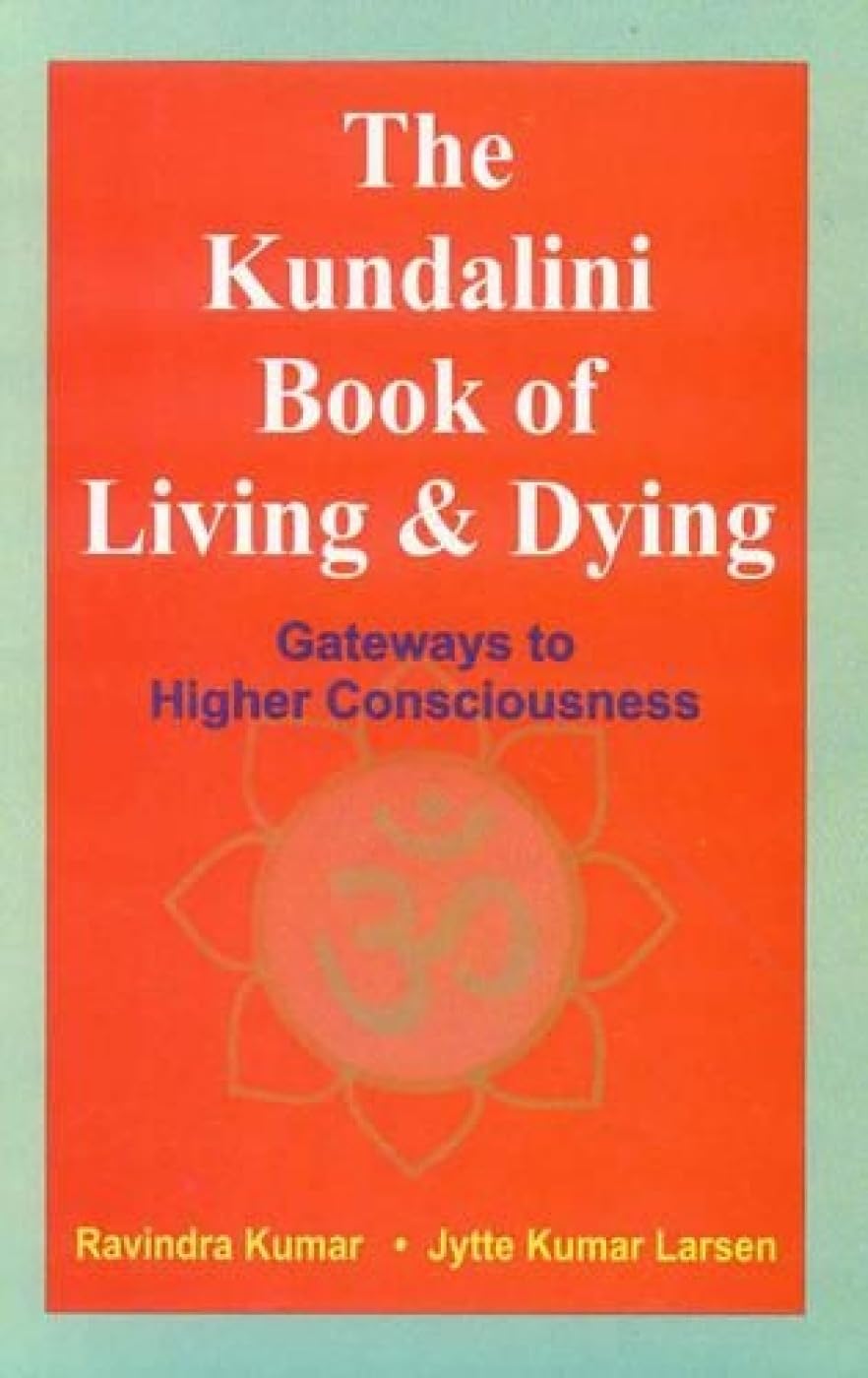 The Kundalini Book Of Living & Dying: Gateways To Higher Consciousness - Retail Maharaj