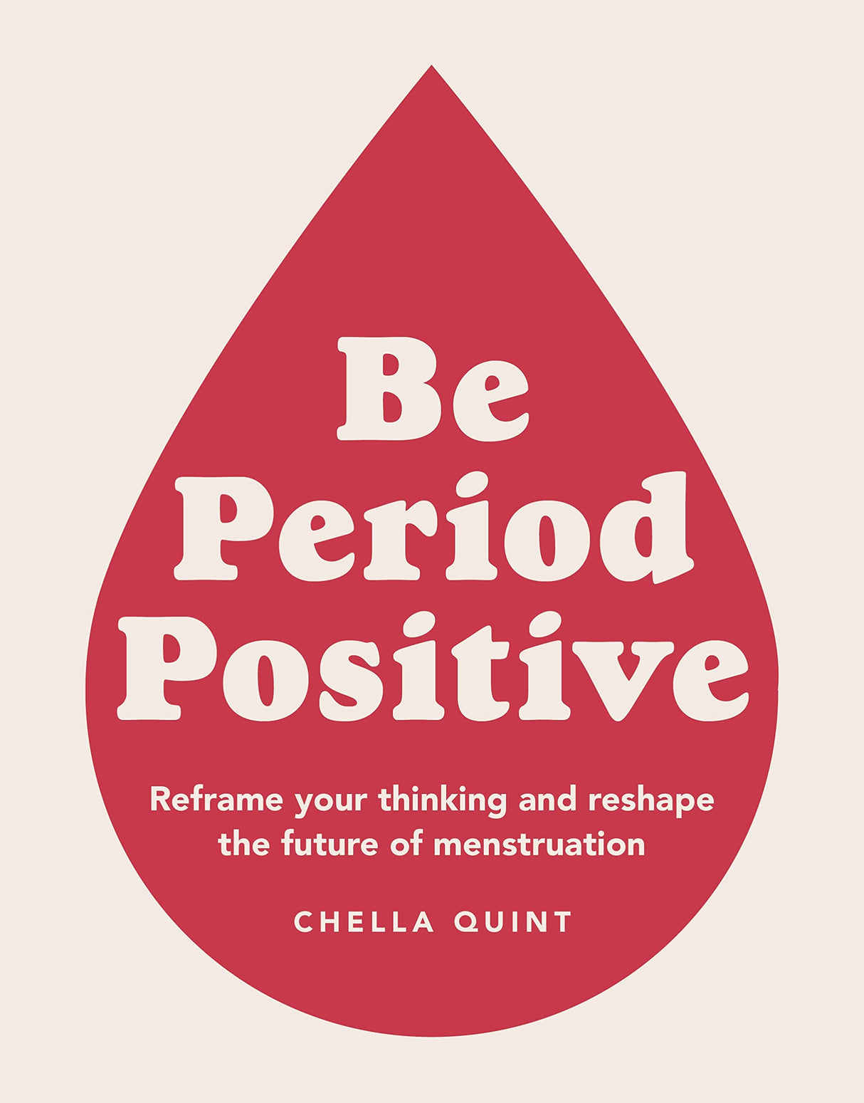 Be Period Positive: Reframe Your Thinking And Reshape The Future Of Menstruation - Retail Maharaj