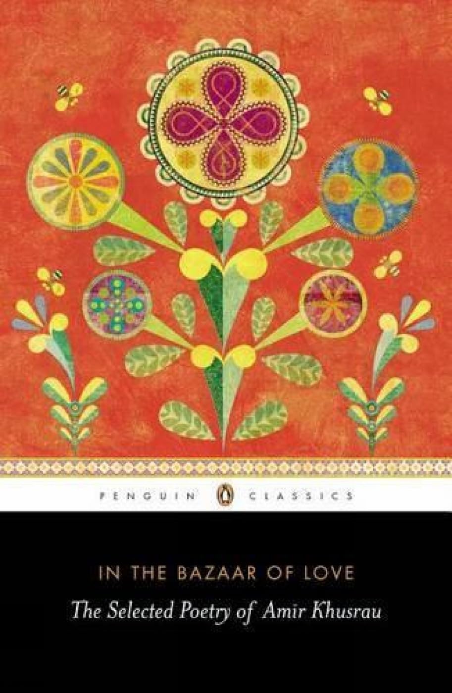 In the Bazaar of Love-PB: The Selected Poetry of Amir Khusrau - Retail Maharaj